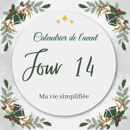 Avent-14 - Ma Vie Simplifiee